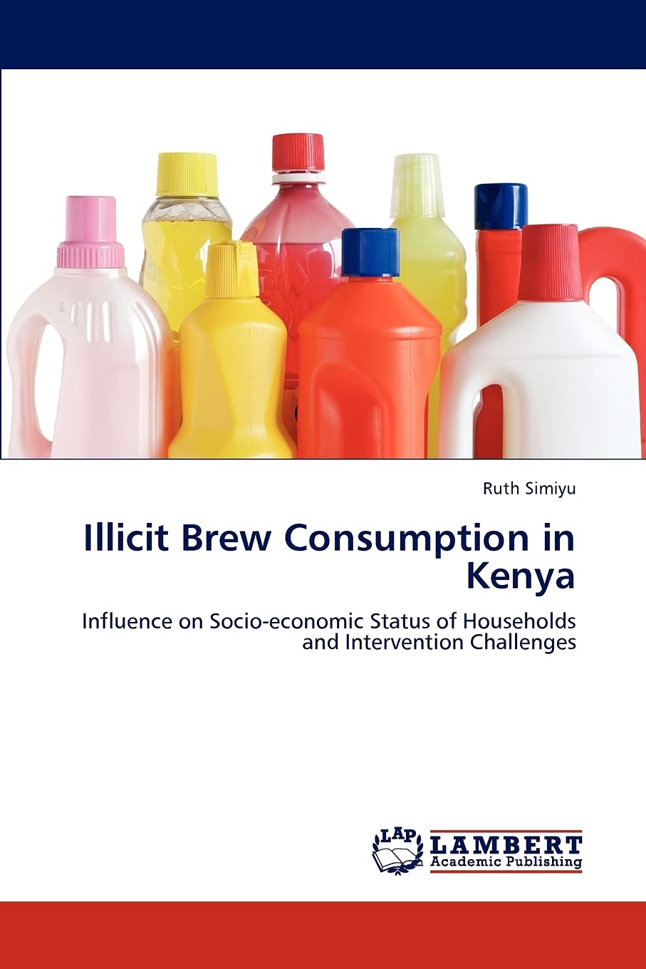 Illicit Brew Consumption in Kenya: Influence on Socioeconomic Status of Households and Intervention Challenges,Used