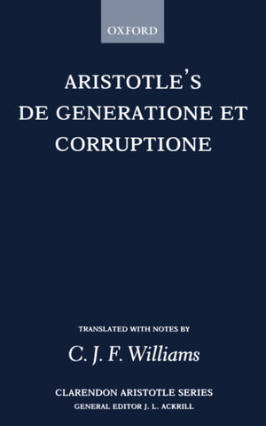 De Generatione Et Corruptione (Clarendon Aristotle Series)