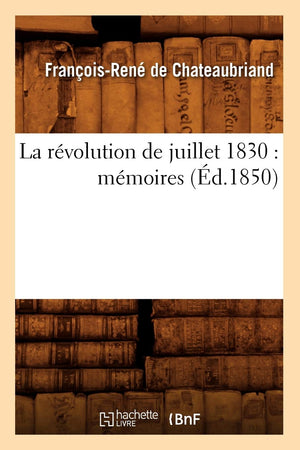 La Rvolution de Juillet 1830: Mmoires (d.1850) (Histoire) (French Edition),Used
