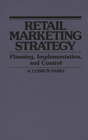 Retail Marketing Strategy: Planning, Implementation, And Control,Used