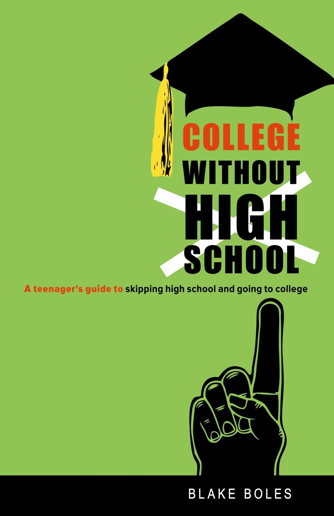 College Without High School: A Teenager's Guide to Skipping High School and Going to College,Used