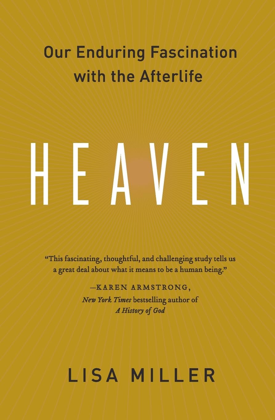 Heaven: Our Enduring Fascination with the Afterlife,Used