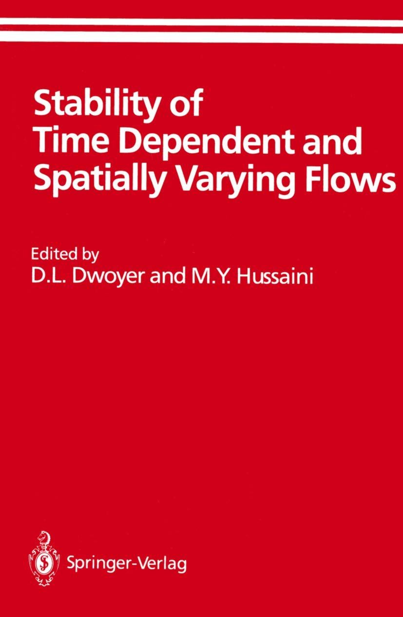 Stability of Time Dependent and Spatially Varying Flows: Proceedings of the Symposium on the Stability of Time Dependent and Spa,Used