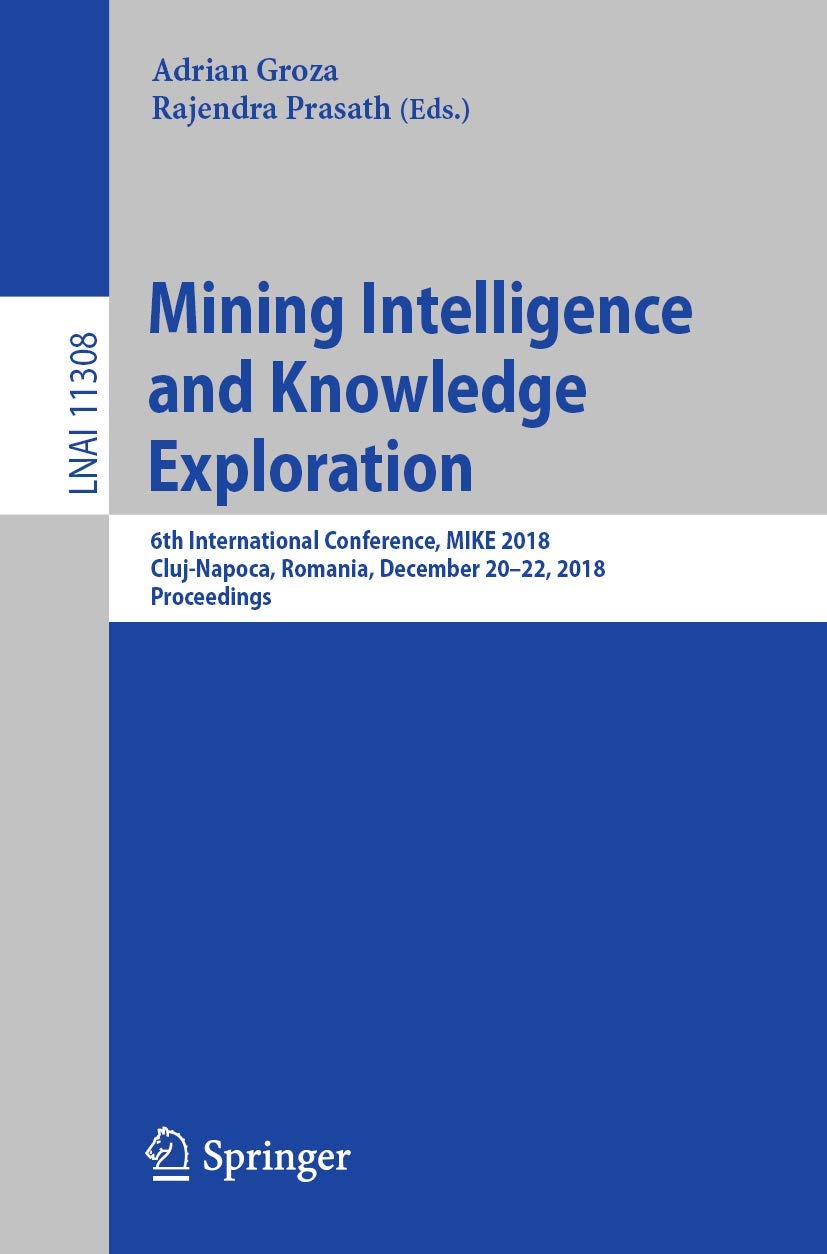 Mining Intelligence and Knowledge Exploration: 6th International Conference, MIKE 2018, ClujNapoca, Romania, December 2022, 20,Used
