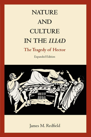 Nature and Culture in the Iliad: The Tragedy of Hector,Used
