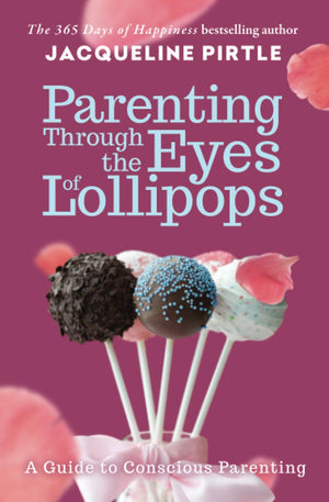 Parenting Through the Eyes of Lollipops (Conscious Parenting),Used