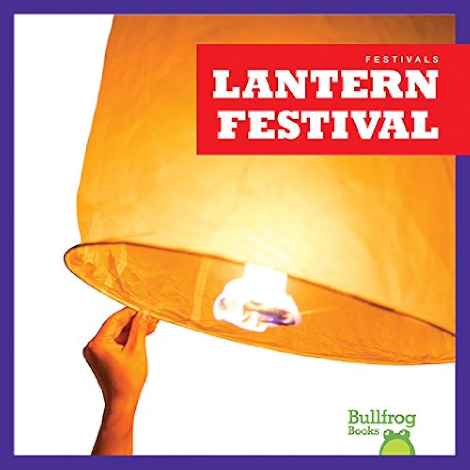 Lantern Festival (Bullfrog Books: Festivals),Used