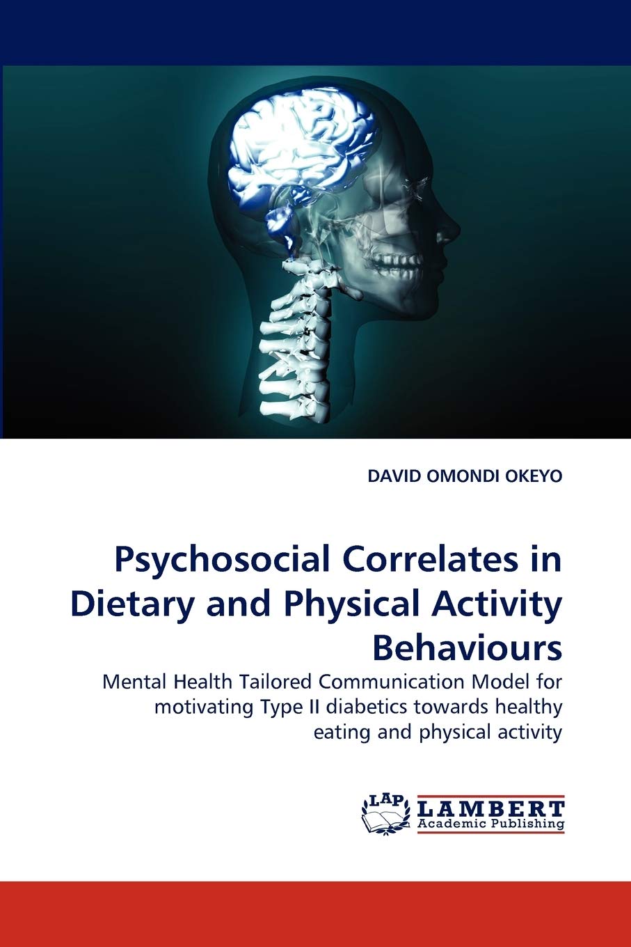 Psychosocial Correlates in Dietary and Physical Activity Behaviours: Mental Health Tailored Communication Model for motivating T,Used