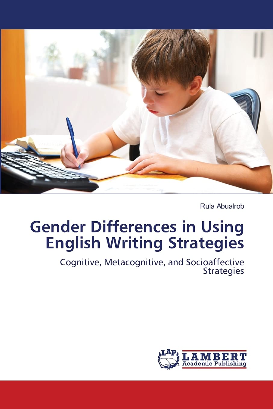 Gender Differences in Using English Writing Strategies: Cognitive, Metacognitive, and Socioaffective Strategies,Used