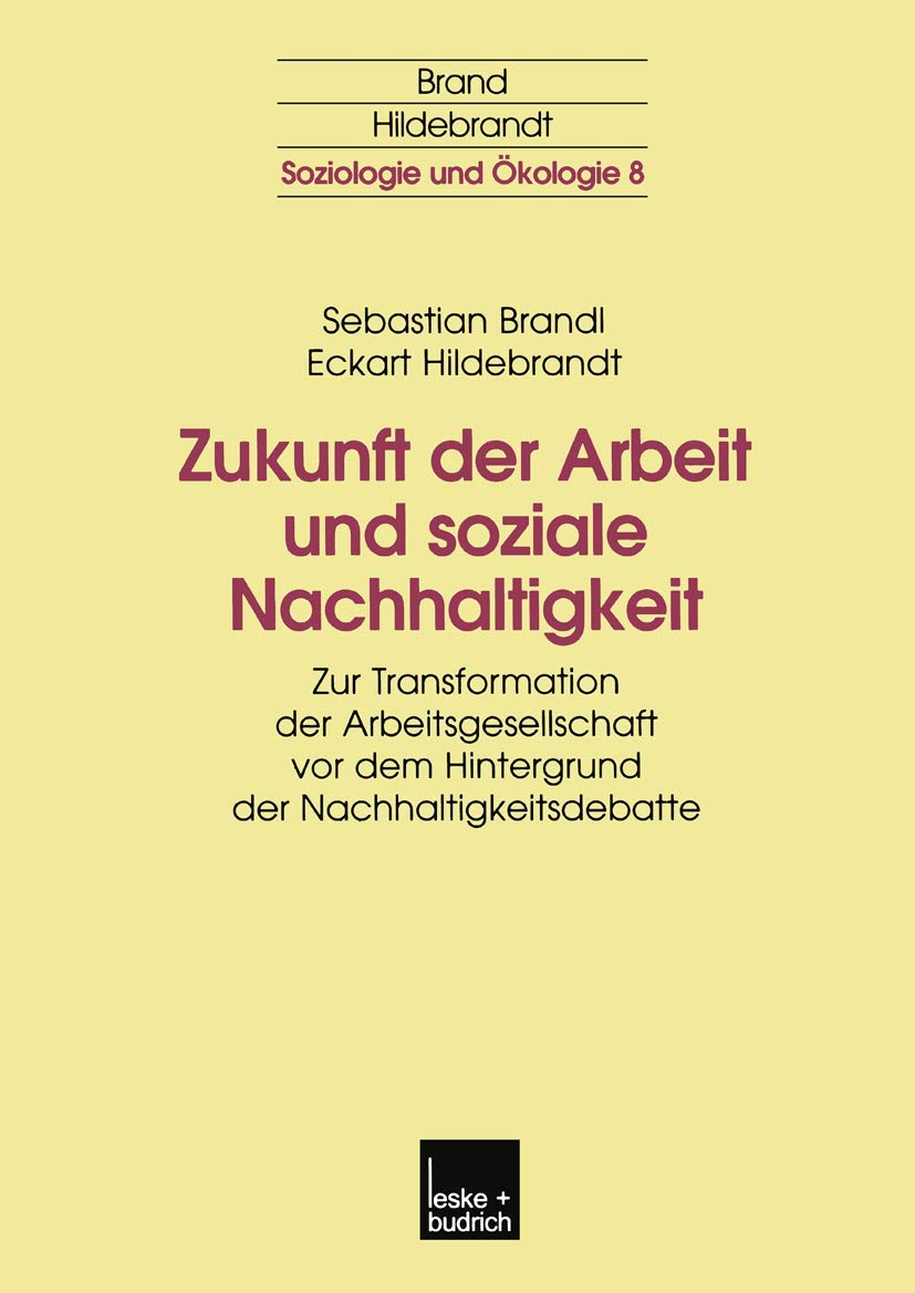 Zukunft der Arbeit und soziale Nachhaltigkeit: Zur Transformation der Arbeitsgesellschaft vor dem Hintergrund der Nachhaltigkeit,Used