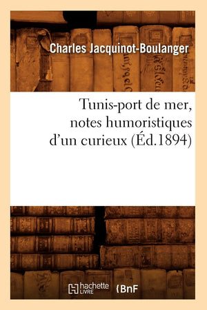 Tunisport De Mer, Notes Humoristiques D'Un Curieux (D.1894) (Histoire) (French Edition),Used
