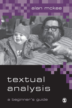 Textual Analysis: A Beginners Guide,New