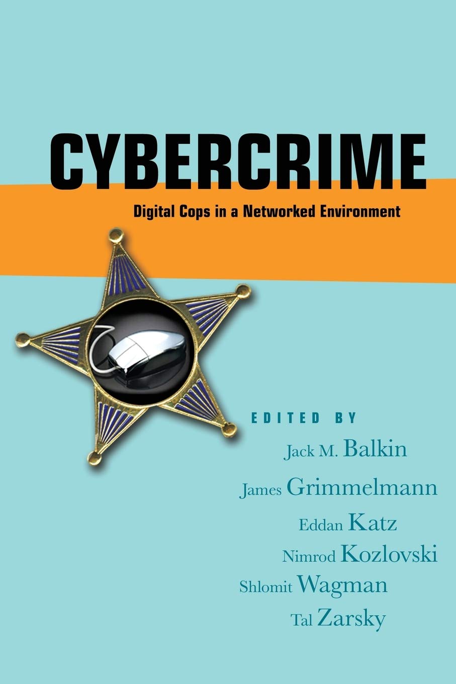 Cybercrime: Digital Cops In A Networked Environment (Ex Machina: Law, Technology, And Society, 4),New