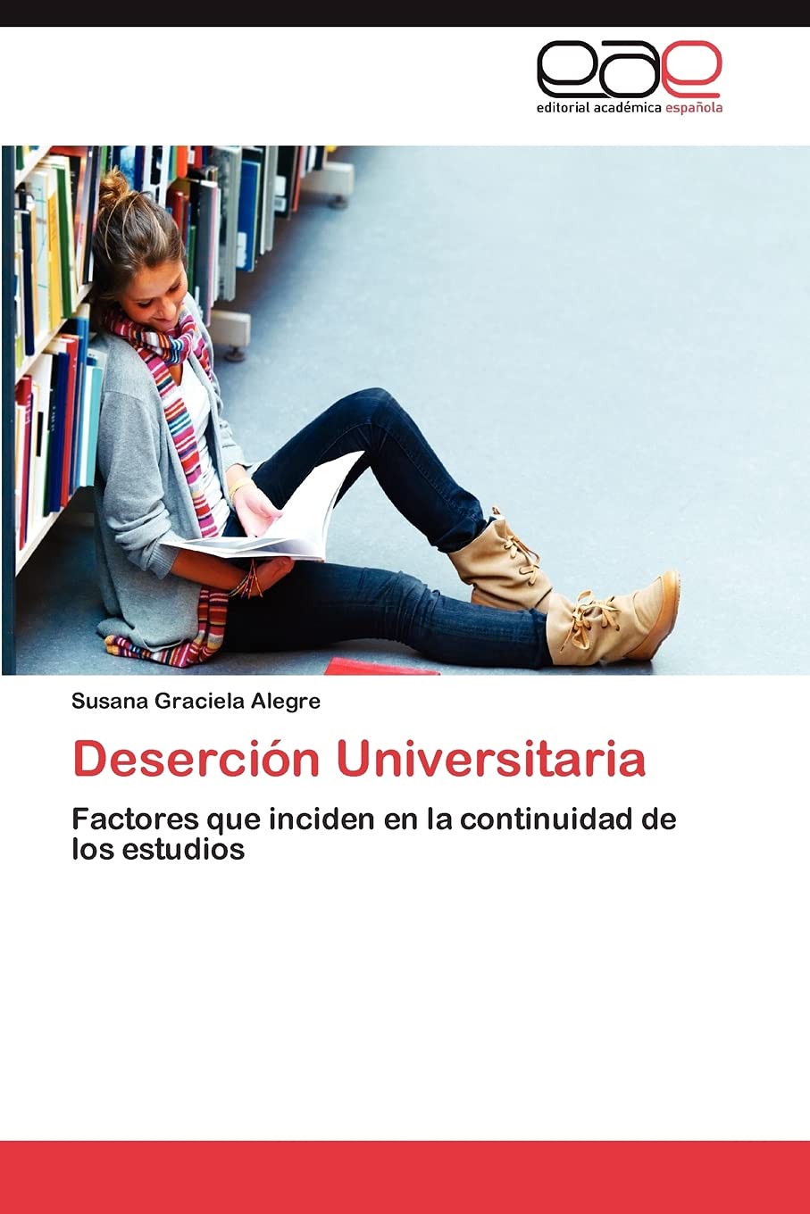Desercin Universitaria: Factores Que Inciden En La Continuidad De Los Estudios (Spanish Edition),Used