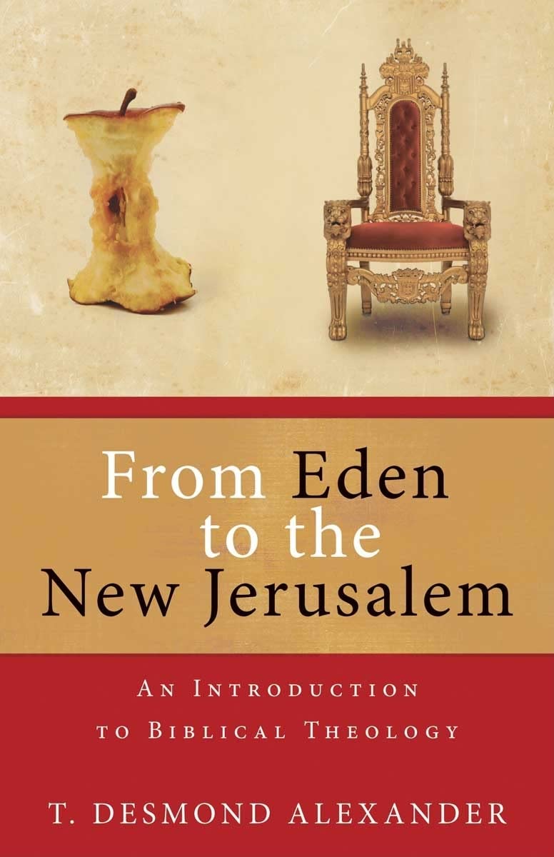 From Eden To The New Jerusalem: An Introduction To Biblical Theology,Used
