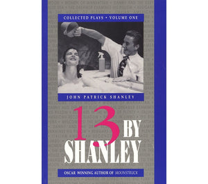13 by Shanley: Thirteen Plays (Applause Books),New