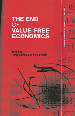 The End of ValueFree Economics (Routledge INEM Advances in Economic Methodology),Used