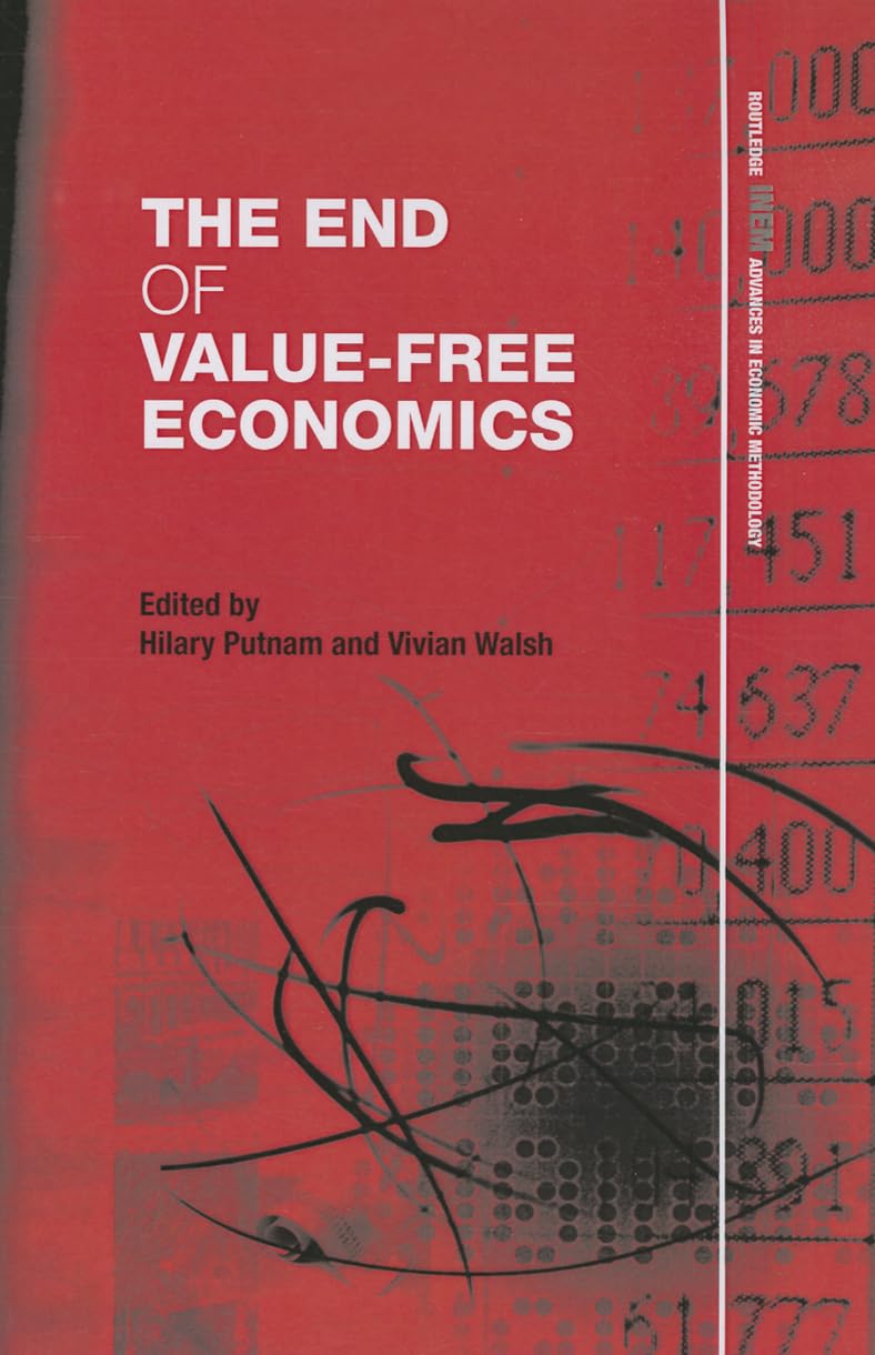 The End of ValueFree Economics (Routledge INEM Advances in Economic Methodology),Used