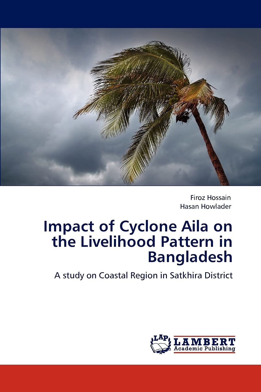 Impact of Cyclone Aila on the Livelihood Pattern in Bangladesh: A study on Coastal Region in Satkhira District,Used