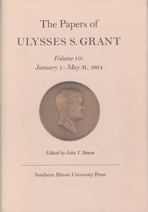 The Papers Of Ulysses S. Grant, Volume 10: January 1  May 31, 1864 (Volume 10) (U S Grant Papers),Used