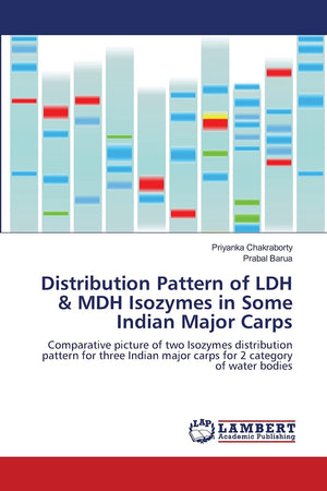 Distribution Pattern of LDH & MDH Isozymes in Some Indian Major Carps: Comparative picture of two Isozymes distribution pattern ,Used