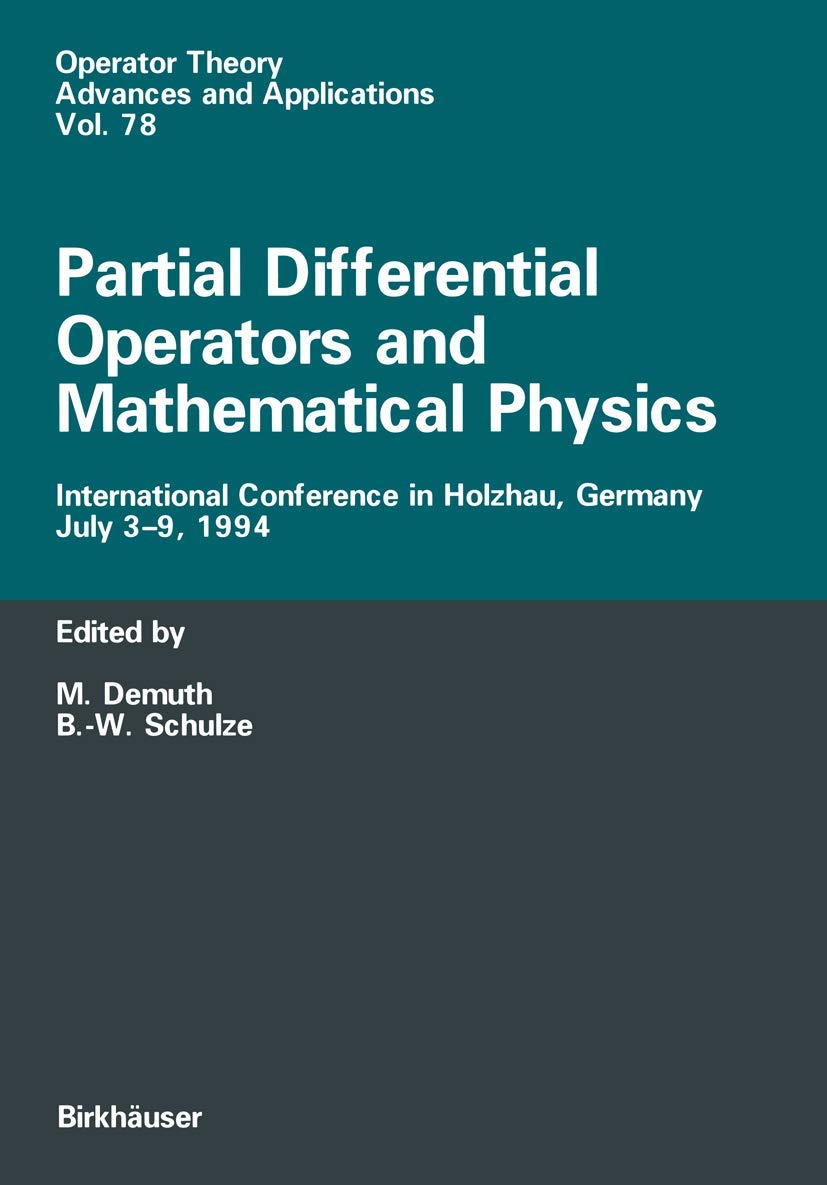 Partial Differential Operators and Mathematical Physics: International Conference in Holzhau, Germany, July 39, 1994 (Operator ,Used