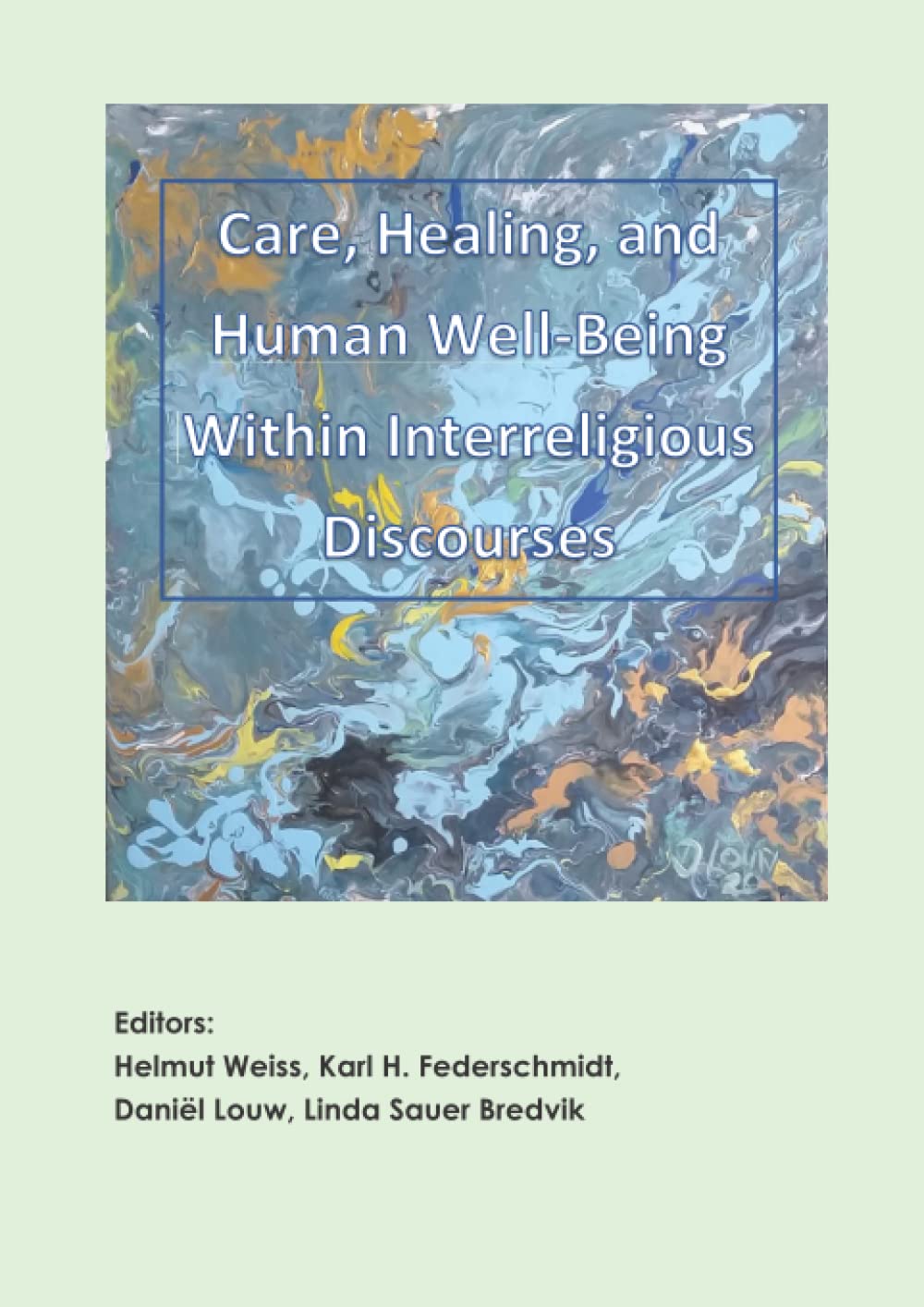 Care, Healing, and, Human WellBeing within Interreligious Discourses,Used