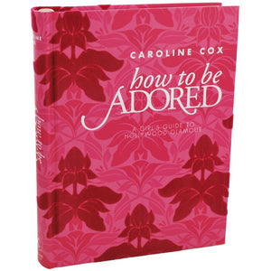 How to Be Adored: A Girl's Guide to Hollywood Glamour,Used