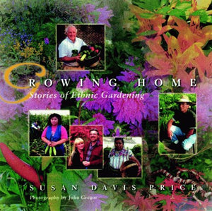 Growing Home: Stories Of Ethnic Gardening,New