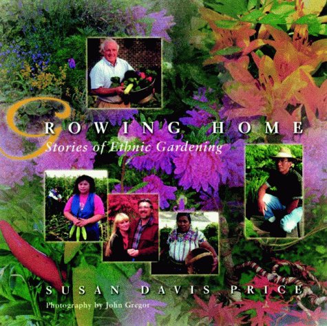 Growing Home: Stories Of Ethnic Gardening,New