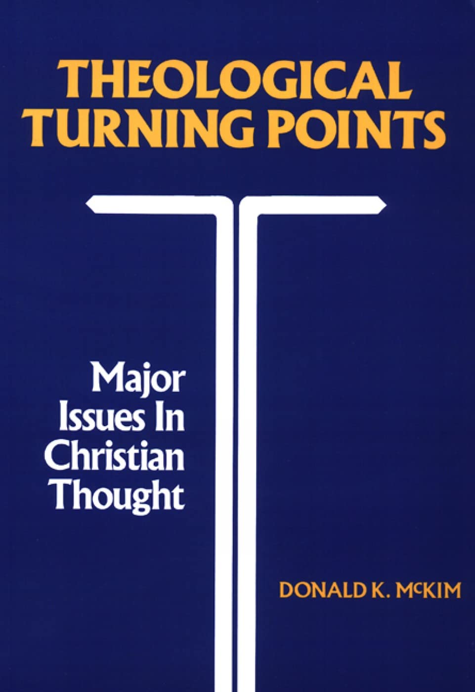 Theological Turning Points: Major Issues In Christian Thought,Used