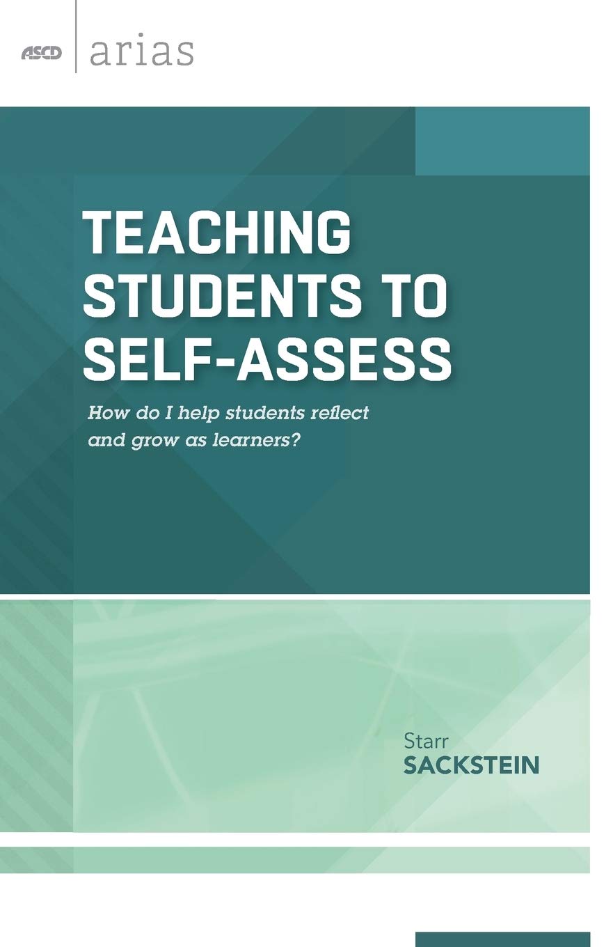 Teaching Students to SelfAssess: How do I help students reflect and grow as learners? (ASCD Arias),Used