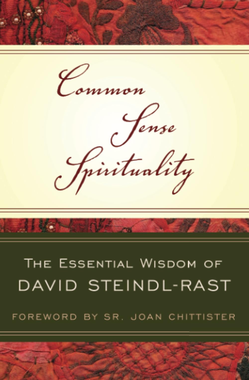 Common Sense Spirituality: The Essential Wisdom Of David Steindlrast,Used