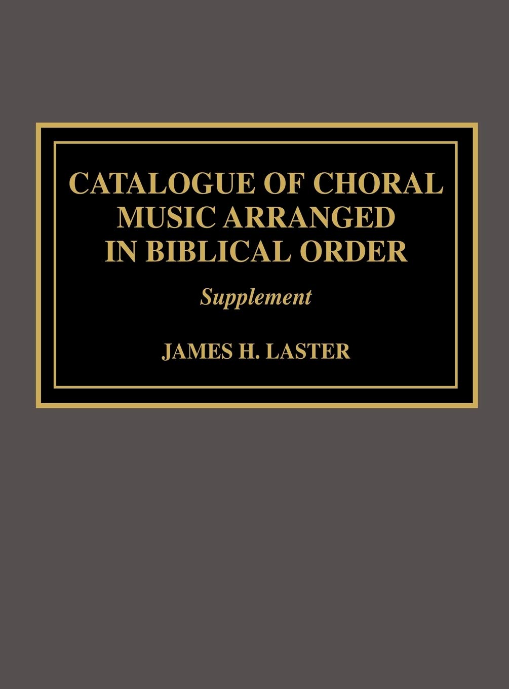Catalogue Of Choral Music Arranged In Biblical Order, Supplement,Used