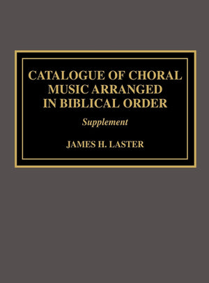 Catalogue Of Choral Music Arranged In Biblical Order, Supplement,Used