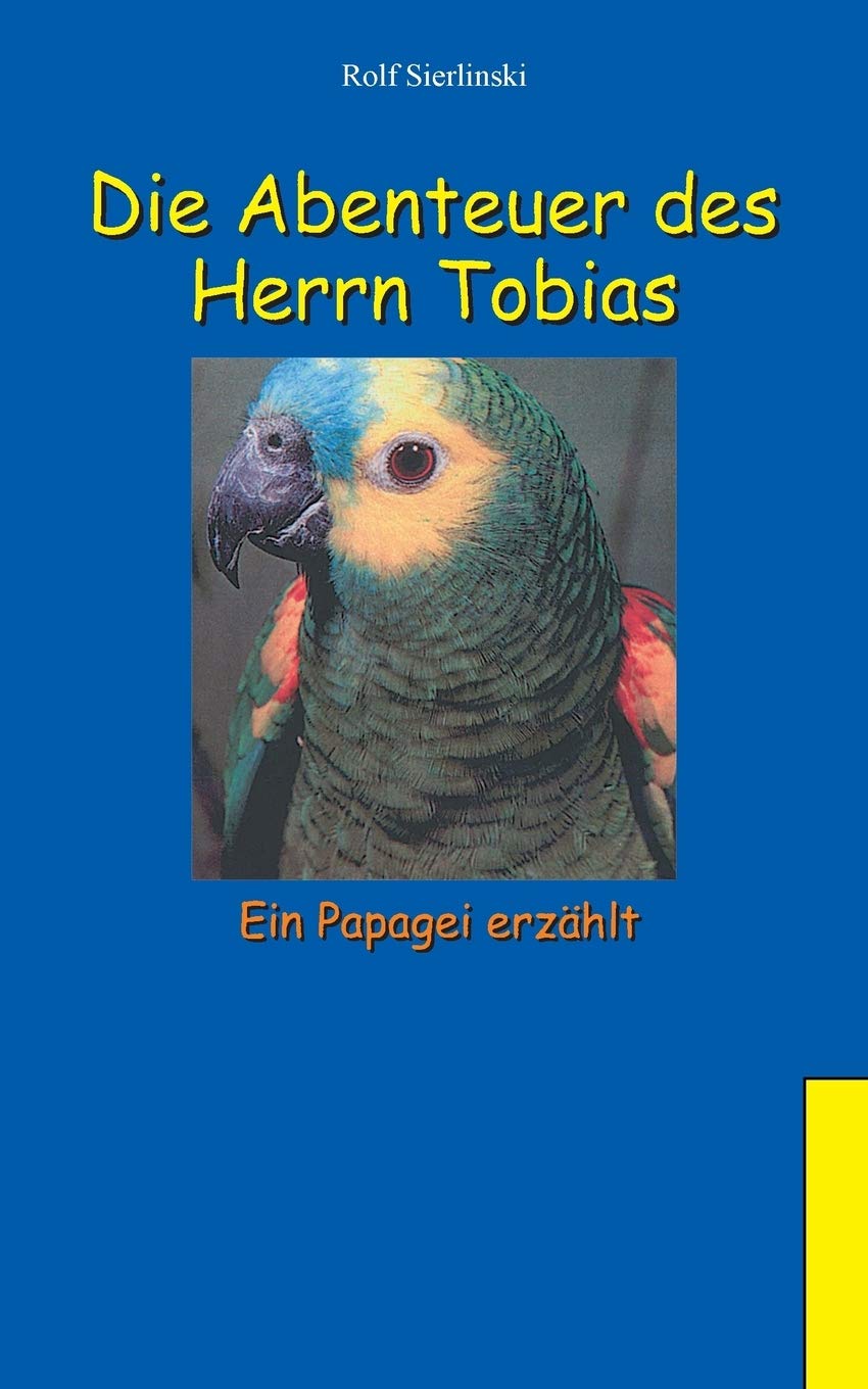 Die Abenteuer des Herrn Tobias: Ein Papagei erzhlt (German Edition),Used