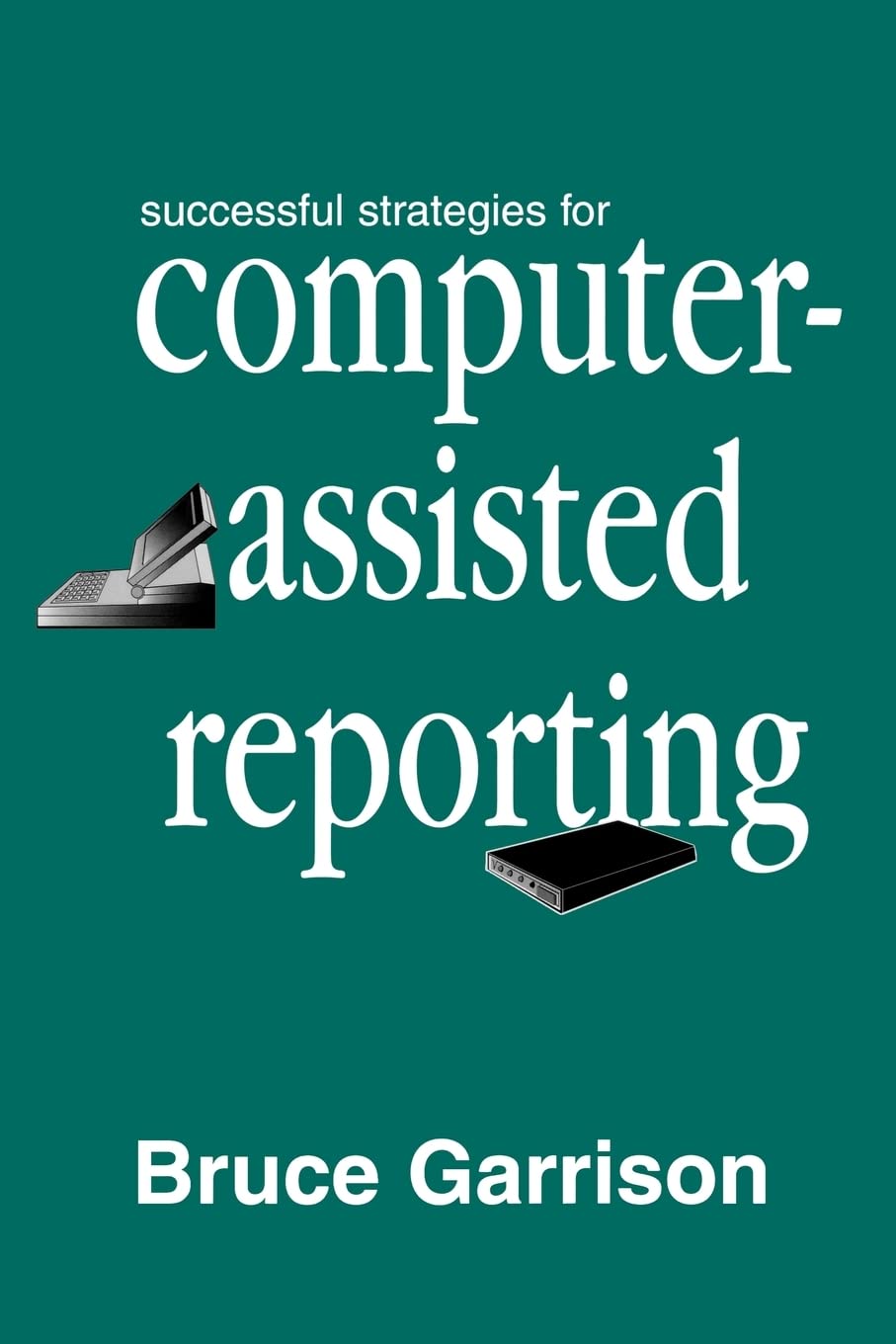 Successful Strategies For Computerassisted Reporting (Routledge Communication Series),Used