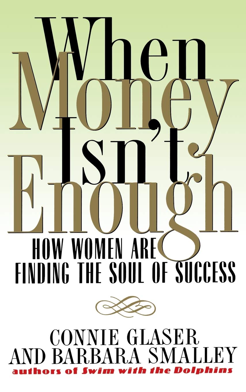 When Money Isn'T Enough: How Women Are Finding The Soul Of Success