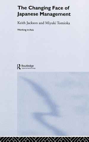 The Changing Face Of Japanese Management (Working In Asia)