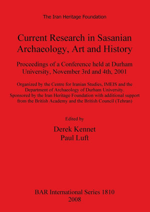 Current Research in Sasanian Archaeology, Art and History (BAR International),Used