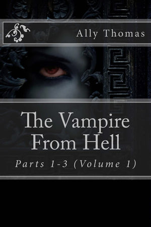 The Vampire From Hell (Parts 13): The Volume Series #1 (The Vampire From Hell Volume Series),Used