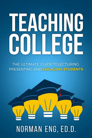 Teaching College: The Ultimate Guide to Lecturing, Presenting, and Engaging Students,Used