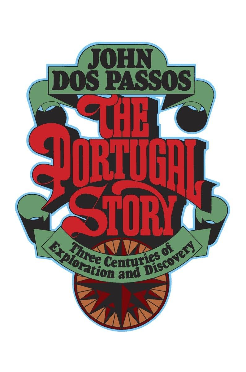 The Portugal Story: Three Centuries of Exploration and Discovery,New