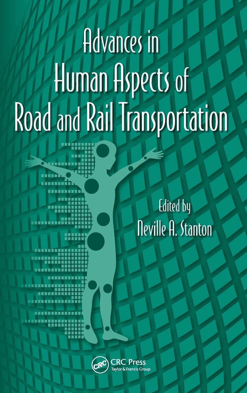 Advances in Human Aspects of Road and Rail Transportation (Advances in Human Factors and Ergonomics Series),Used