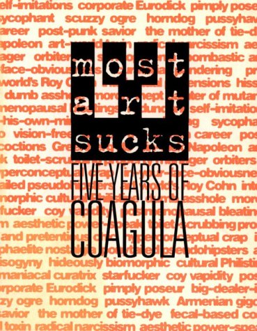 Most Art Sucks: Five Years of Coagula,Used