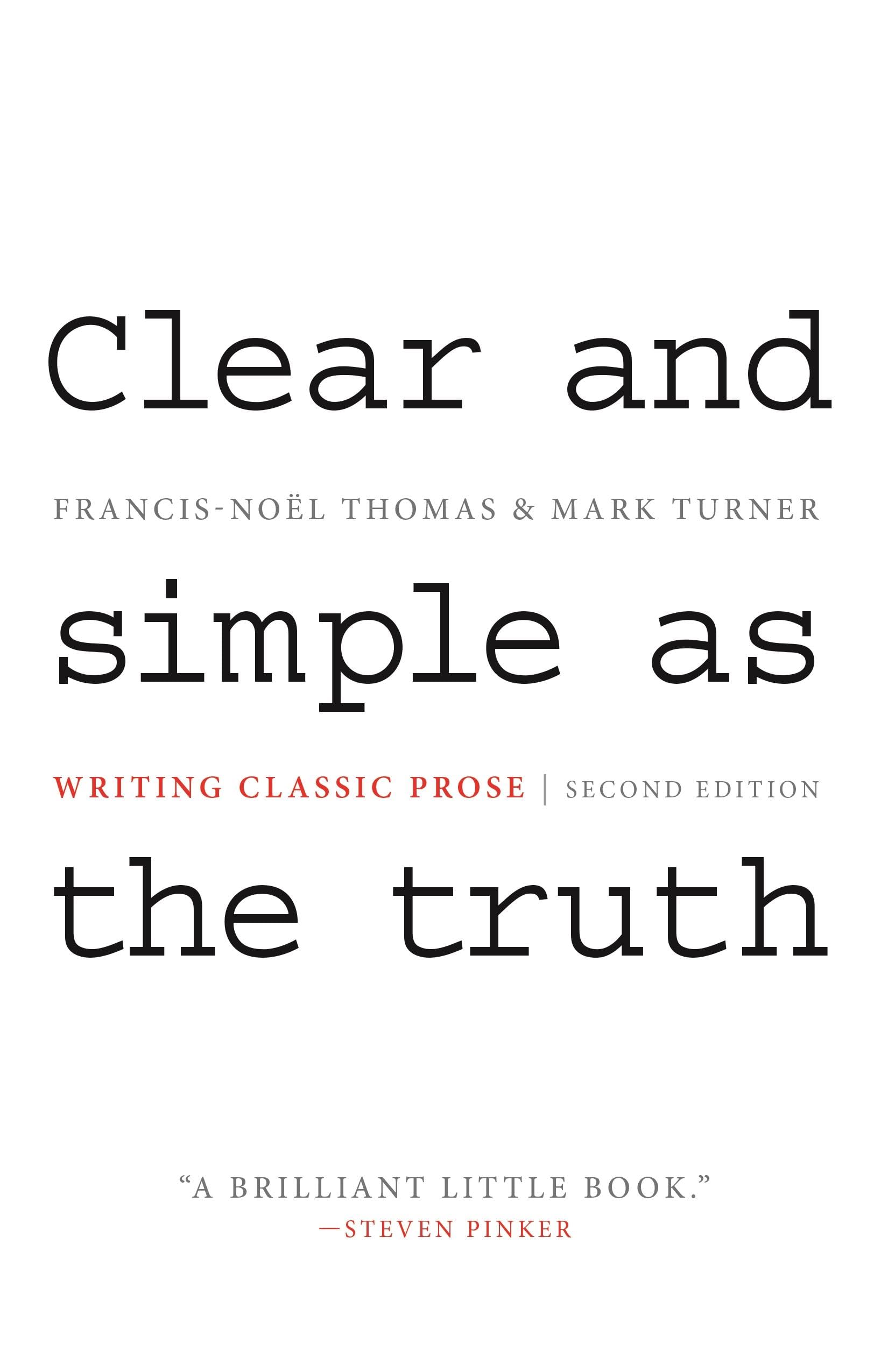 Clear And Simple As The Truth: Writing Classic Prose  Second Edition,New