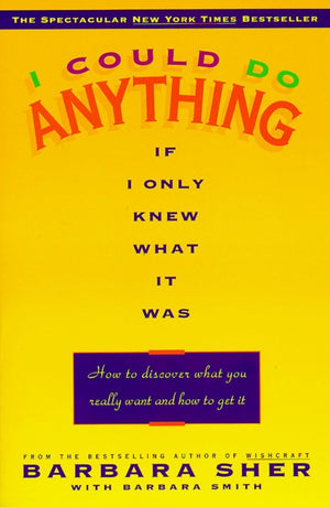 I Could Do Anything If I Only Knew What It Was: How to Discover What You Really Want and How to Get It,Used