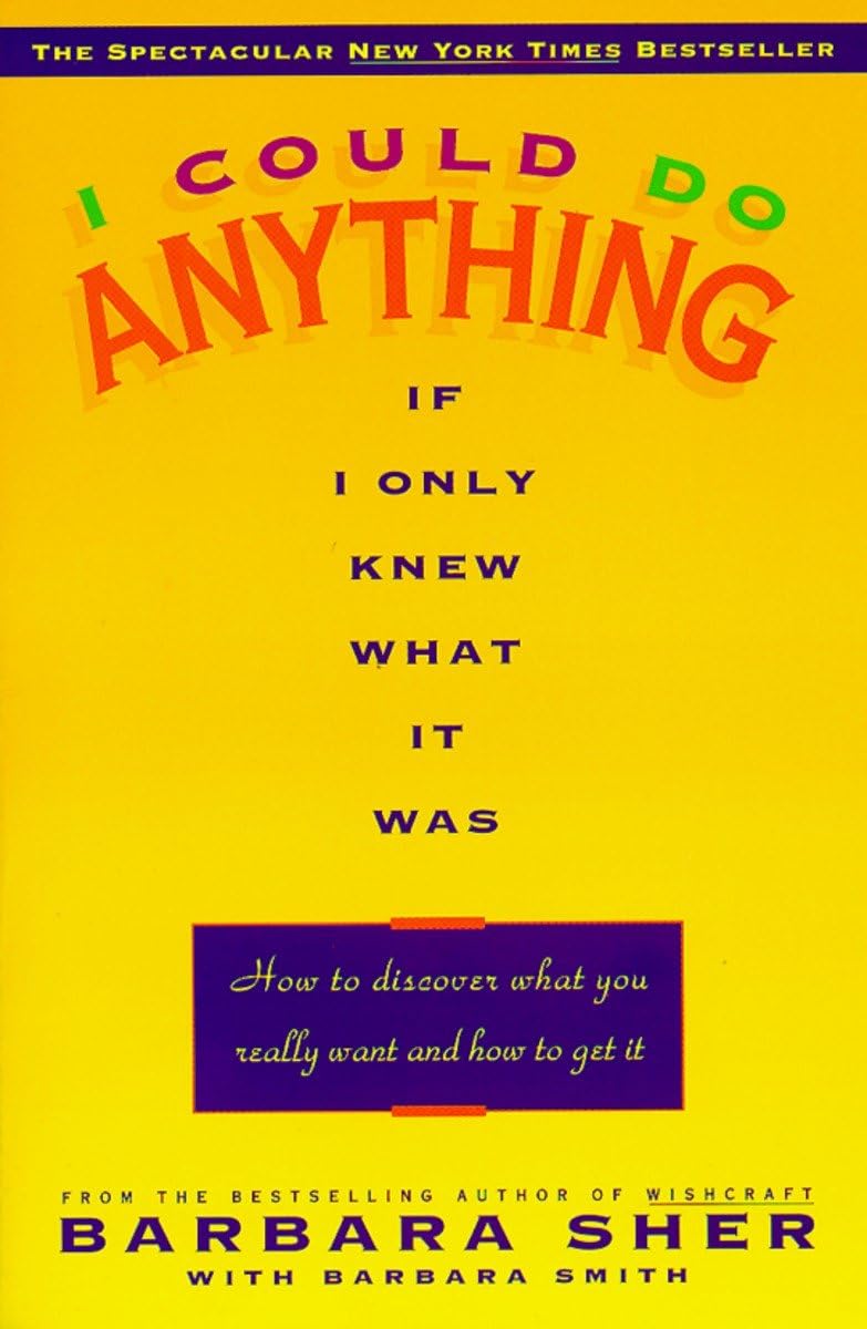 I Could Do Anything If I Only Knew What It Was: How to Discover What You Really Want and How to Get It,Used