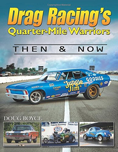 Drag Racings QuarterMile Warriors: Then & Now