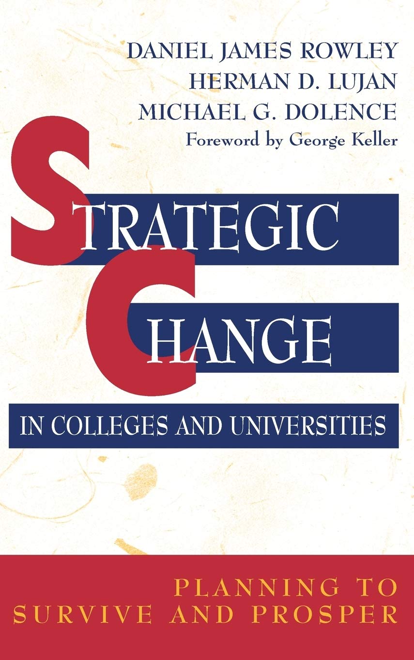 Strategic Change in Colleges and Universities: Planning to Survive and Prosper,Used